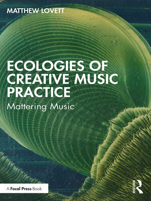 cover image of Ecologies of Creative Music Practice